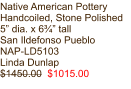 Native American Pottery Handcoiled, Stone Polished 5” dia. x 6¾” tall San Ildefonso Pueblo  NAP-LD5103 Linda Dunlap $1450.00  $1015.00