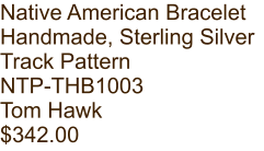 Native American Bracelet Handmade, Sterling Silver Track Pattern NTP-THB1003 Tom Hawk $342.00