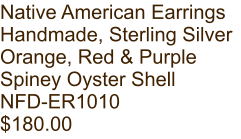Native American Earrings Handmade, Sterling Silver Orange, Red & Purple Spiney Oyster Shell NFD-ER1010 $180.00