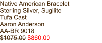 Native American Bracelet Sterling Silver, Sugilite Tufa Cast Aaron Anderson AA-BR 9018 $1075.00 $860.00