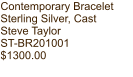 Contemporary Bracelet Sterling Silver, Cast Steve Taylor ST-BR201001 $1300.00