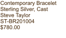 Contemporary Bracelet Sterling Silver, Cast Steve Taylor ST-BR201004 $780.00