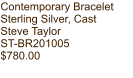 Contemporary Bracelet Sterling Silver, Cast Steve Taylor ST-BR201005 $780.00