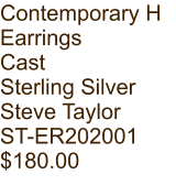 Contemporary H Earrings Cast Sterling Silver Steve Taylor ST-ER202001 $180.00