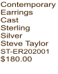 Contemporary Earrings Cast Sterling Silver Steve Taylor ST-ER202001  $180.00