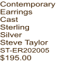Contemporary Earrings Cast Sterling Silver Steve Taylor ST-ER202005  $195.00