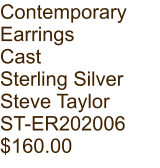 Contemporary  Earrings Cast Sterling Silver Steve Taylor ST-ER202006 $160.00