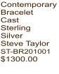 Contemporary Bracelet Cast Sterling Silver Steve Taylor ST-BR201001  $1300.00