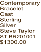 Contemporary Bracelet Cast Sterling Silver Steve Taylor ST-BR201001  $1300.00