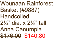 Wounaan Rainforest Basket (#9887) Handcoiled 2¼” dia. x 2⅛” tall Anna Canumpia $176.00  $140.80